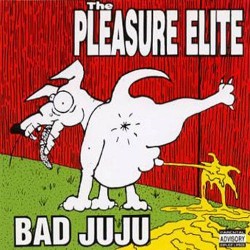 The Pleasure Elite - Bad JuJu    (CD)