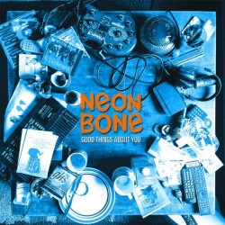 Neon Bone  -  Good things about you   (LP)