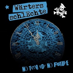 Wärters Schlechte - No time for no future  (CD)