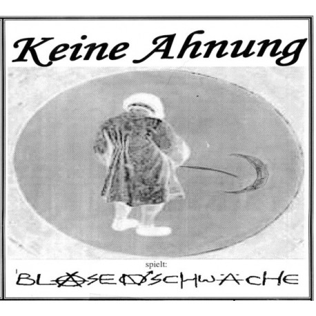 Blasenschwäche  -  Keine Ahnung  (CD-R)