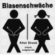 Blasenschwäche - Alter Dreck frisch aufgebrüht  (LP)