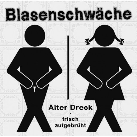Blasenschwäche - Alter Dreck frisch aufgebrüht  (LP)