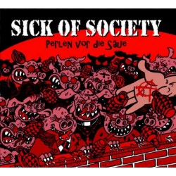 Sick of Society -  Perlen vor die Säue  (CD)