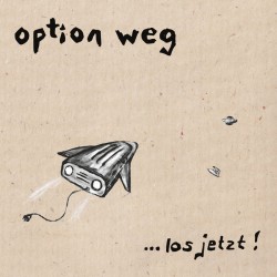 Option weg - ...los jetzt  (LP)