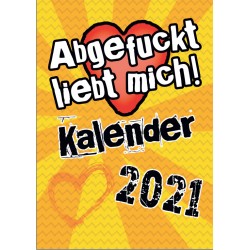 Kalender 2021 - Abgefuckt liebt dich!